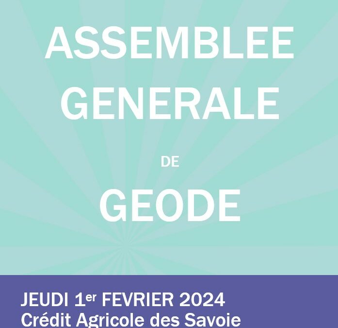 Participez à la prochaine Assemblée Générale de Géode …